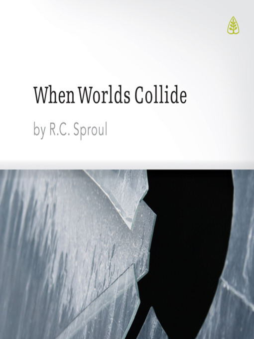 Title details for When Worlds Collide by R. C. Sproul - Available